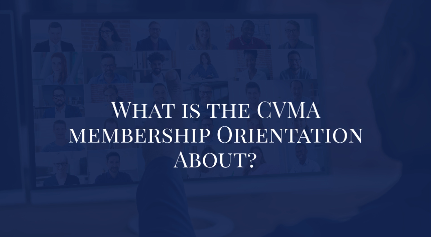 CVMA Membership Orientation